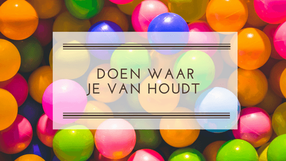 waar je van houdt