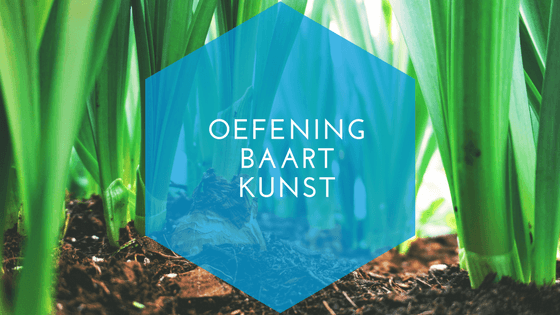 oefening baart kunst