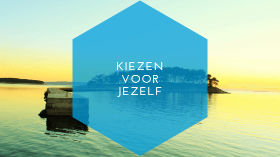 kiezen voor jezelf